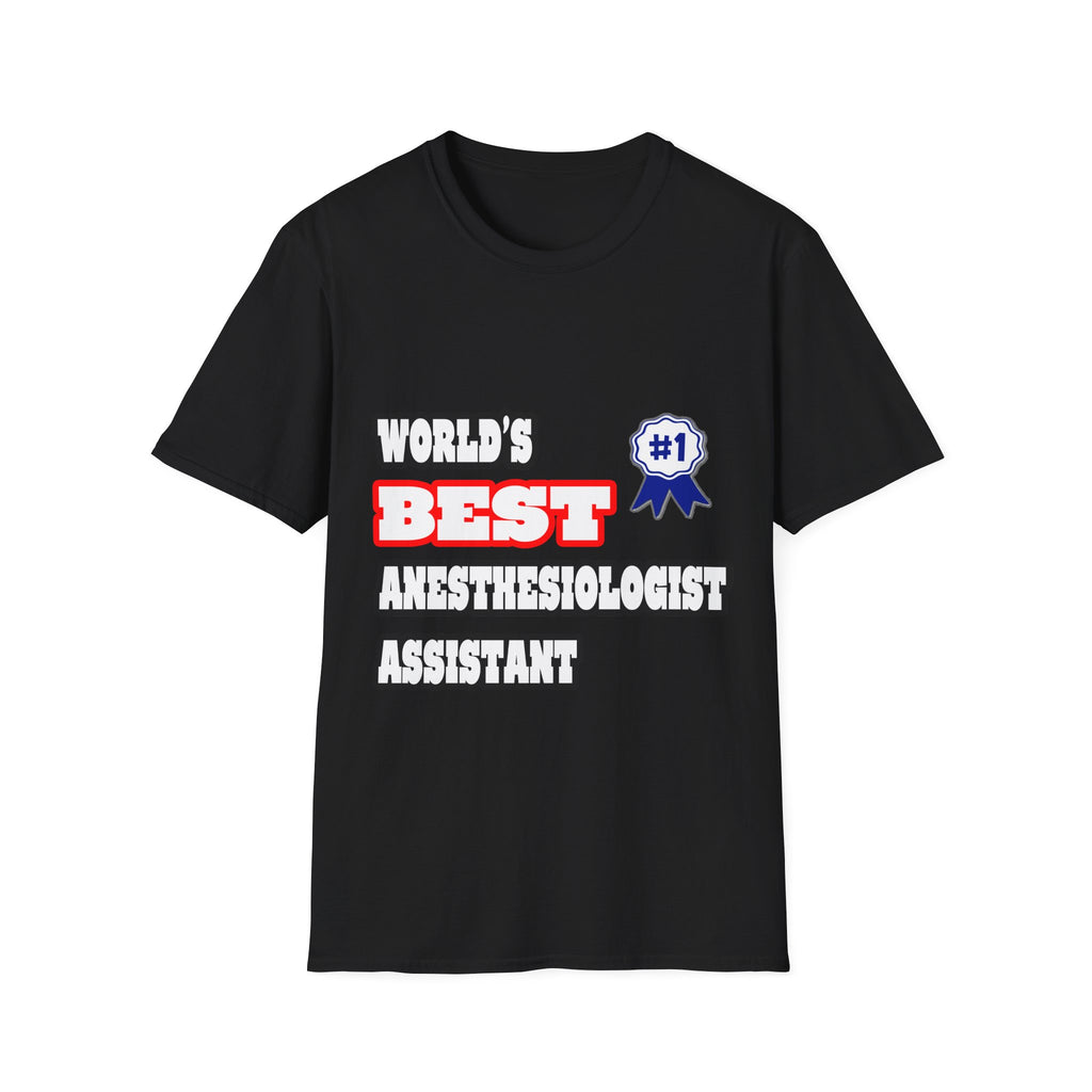 World's Best Anesthesiologist Assistant - Unisex Softstyle T-Shirt