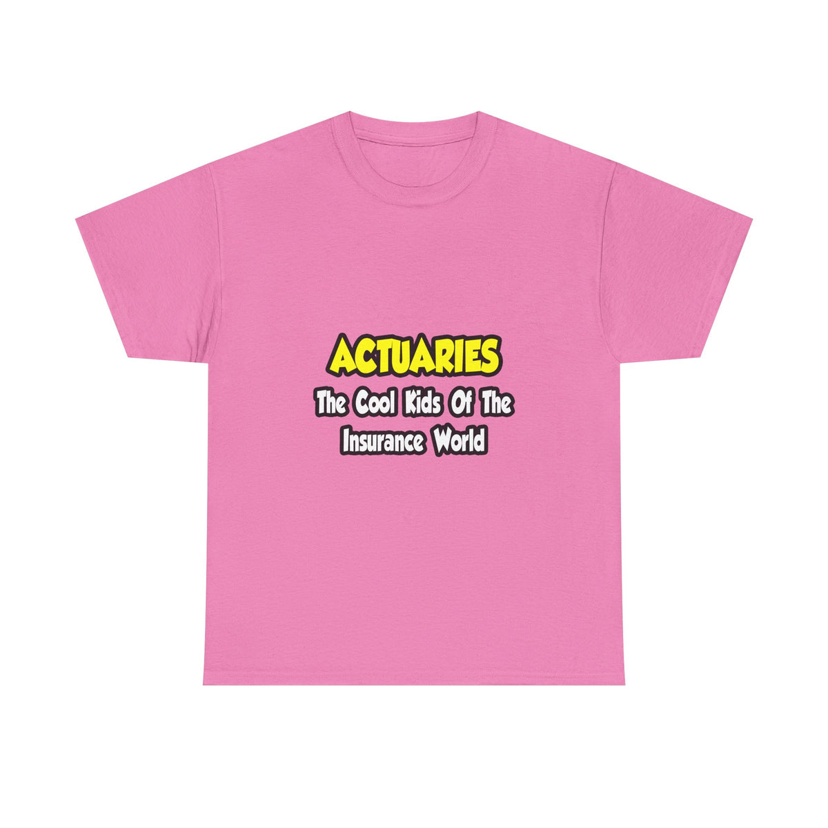 Actuaries...Cool Kids of Insurance World - Unisex Heavy Cotton Tee