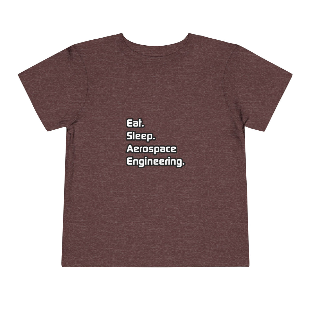 Eat. Sleep. Aerospace Engineering - Toddler Short Sleeve Tee