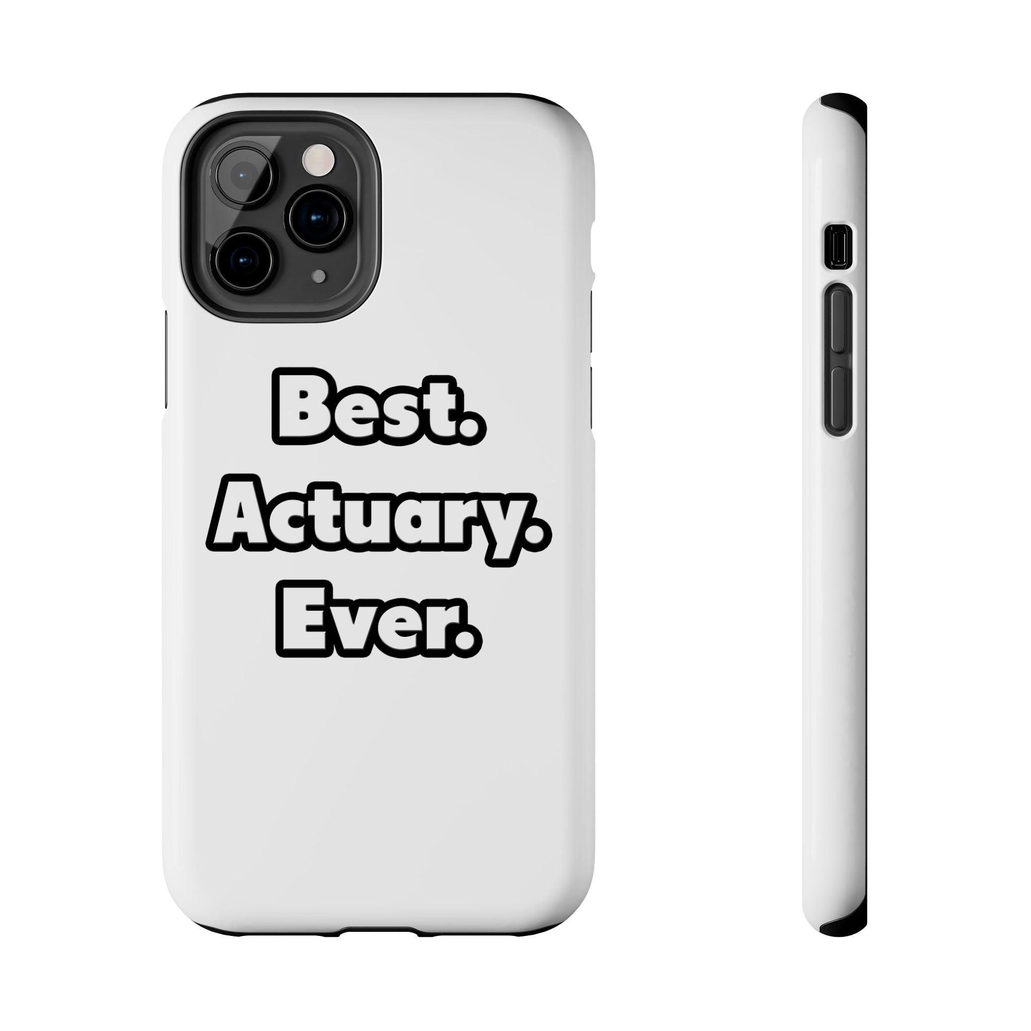 Best. Actuary. Ever - Tough Phone Cases