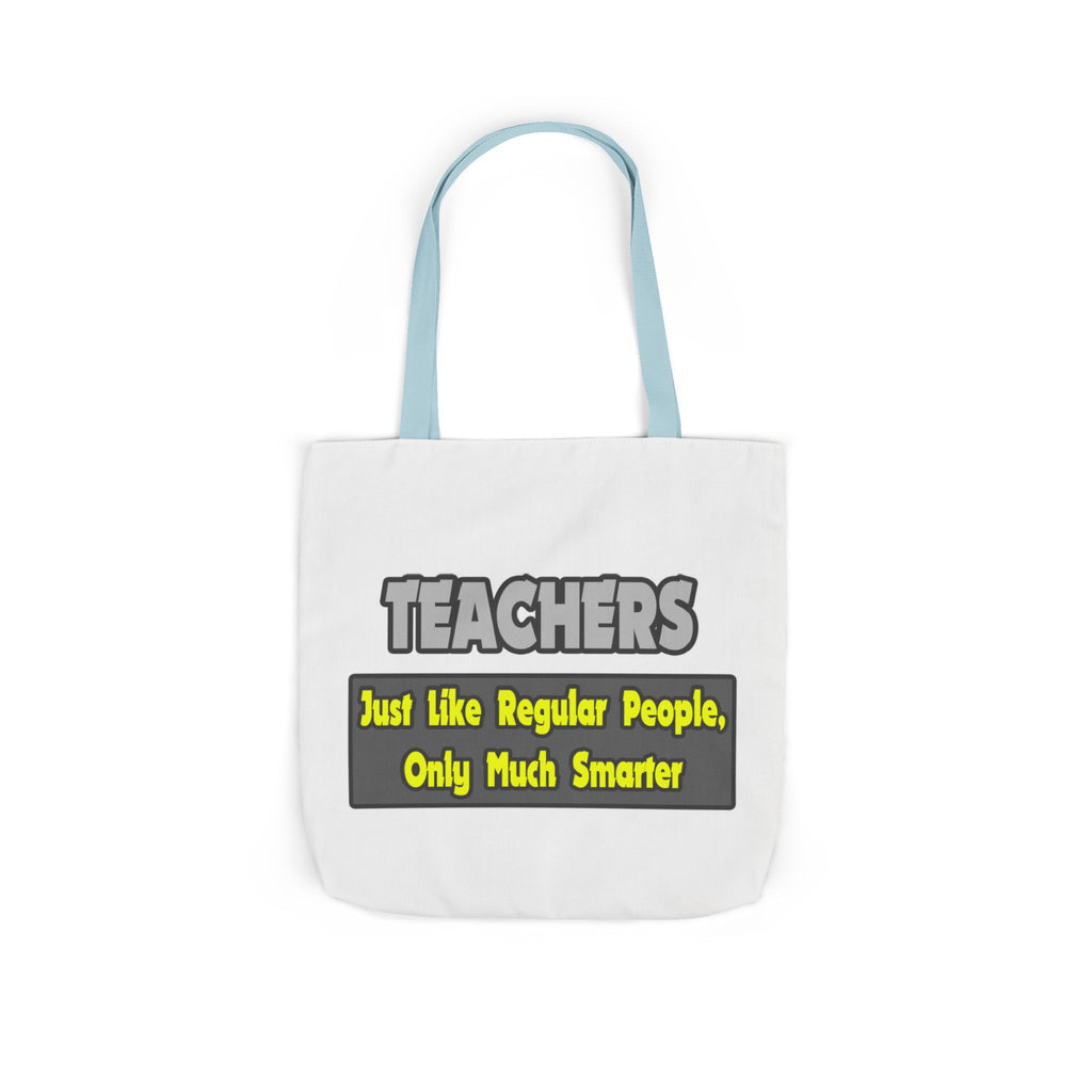 Teachers...Smarter - Canvas Tote Bag, 5-Color Straps