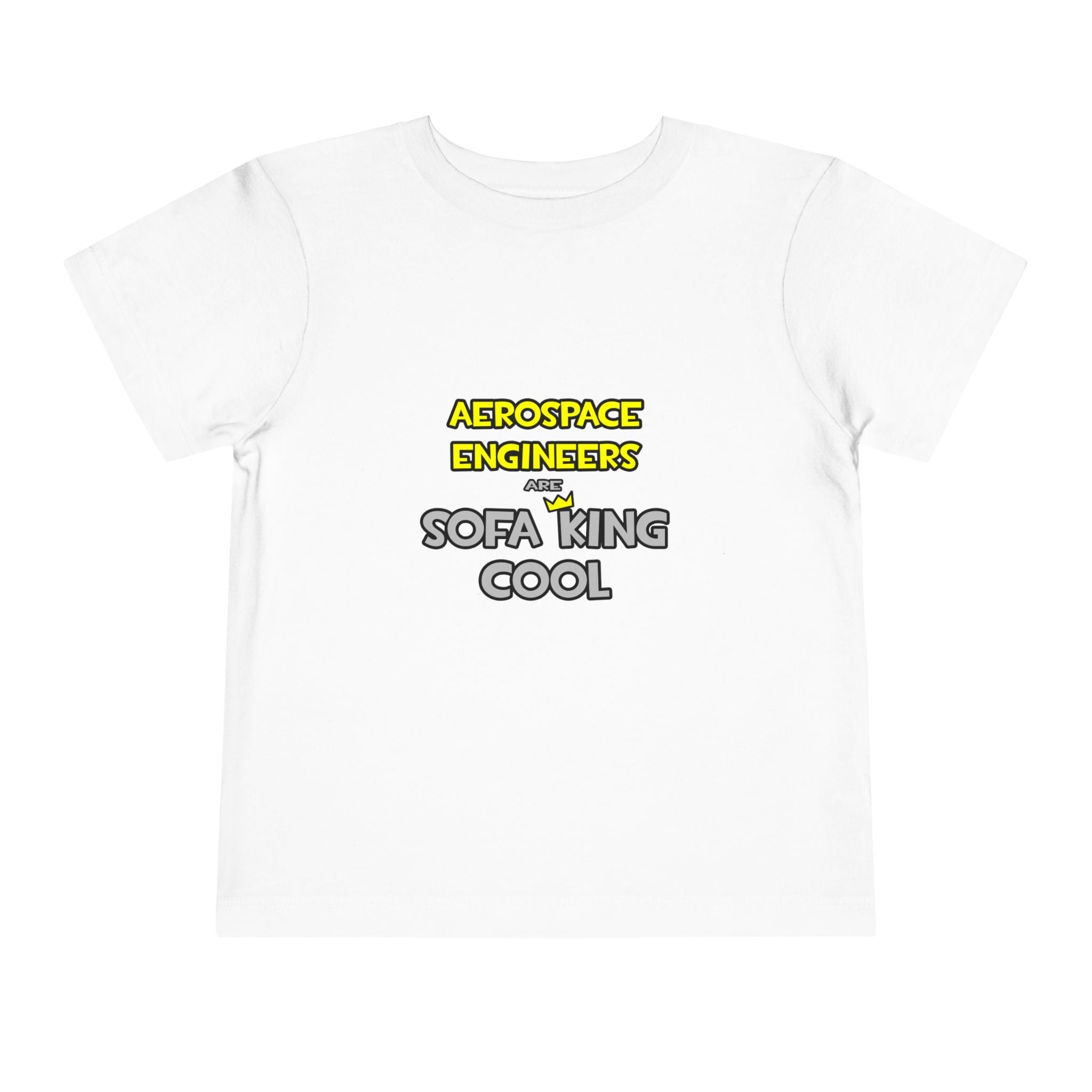 Aerospace Engineers Are Sofa King Cool - Toddler Short Sleeve Tee