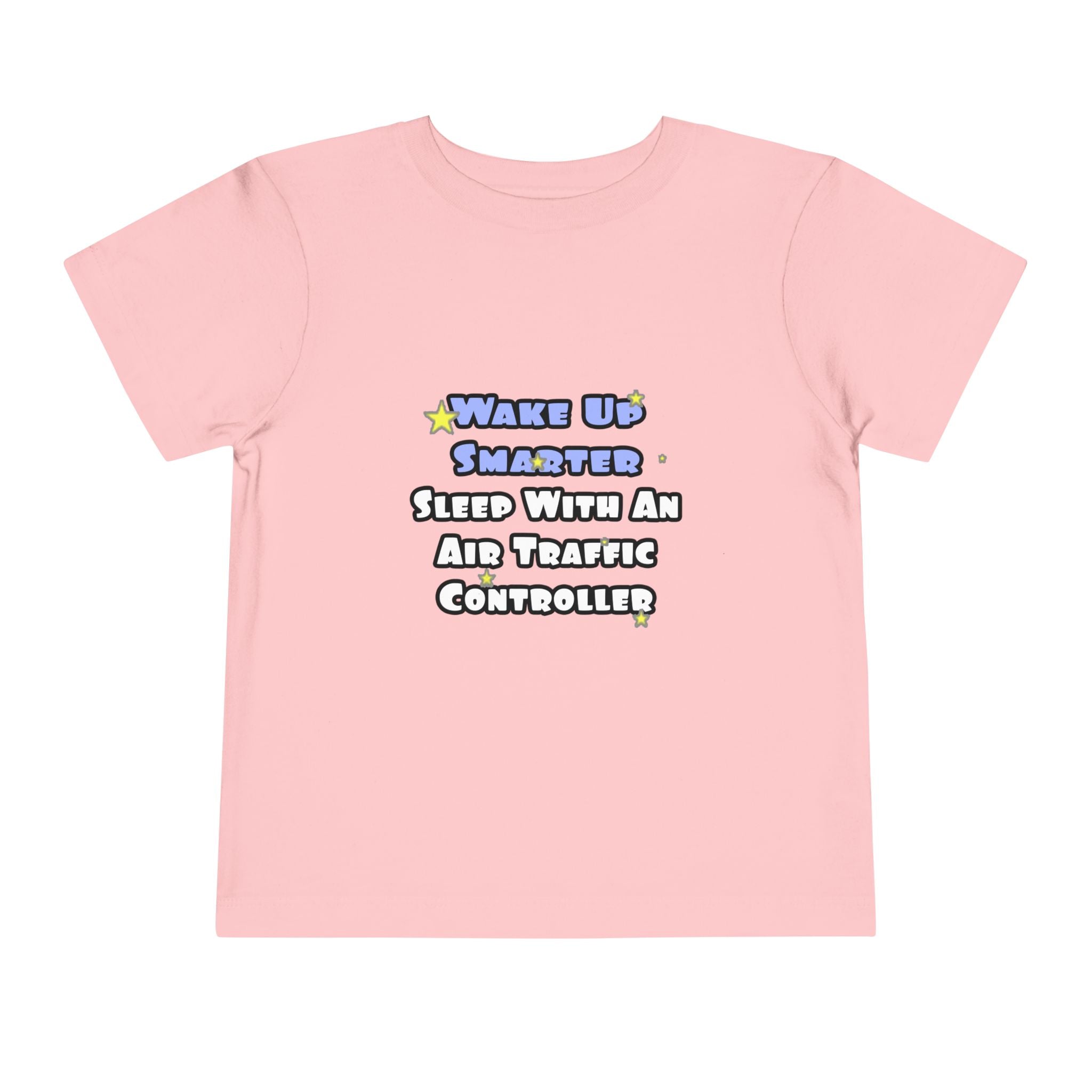 Wake Up Smarter...Sleep With an Air Traffic Controller - Toddler Short Sleeve Tee