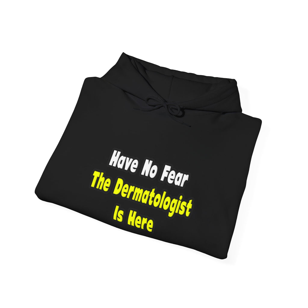 No Fear, The Dermatologist Is Here - Unisex Heavy Blend™ Hooded Sweatshirt