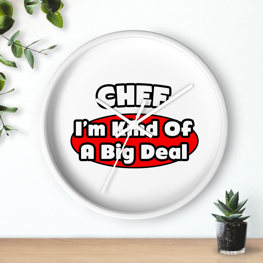 Chef...Big Deal - Wall Clock