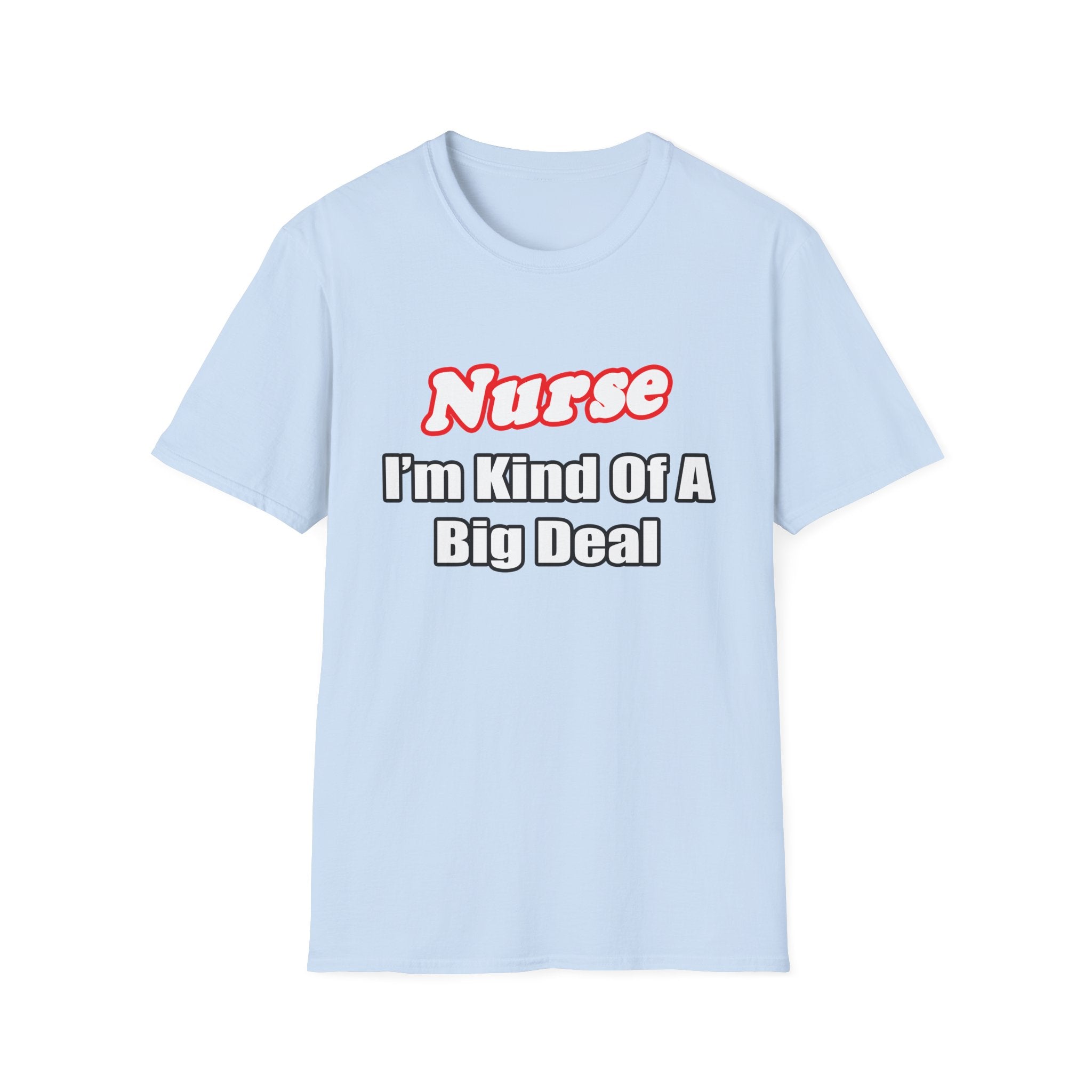 Nurse Big Deal - Unisex Softstyle T-Shirt