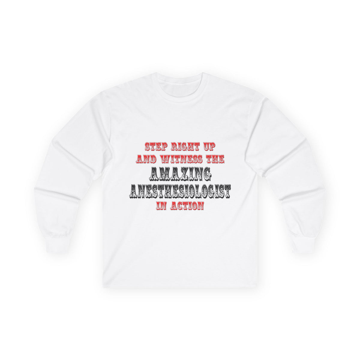 Amazing Anesthesiologist In Action - Unisex Ultra Cotton Long Sleeve Tee