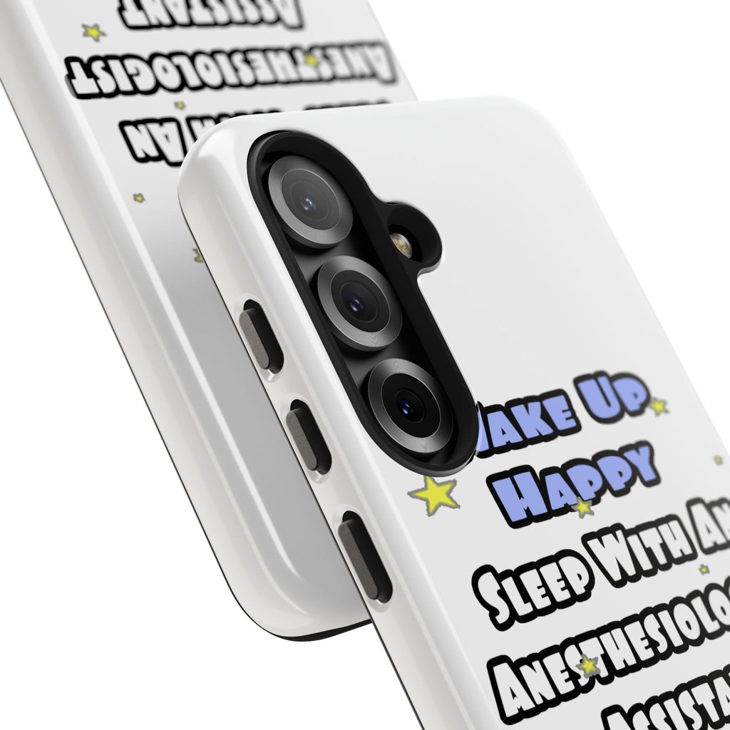 Wake Up Happy .. Sleep With Anesthesiologist Asst - Tough Phone Cases