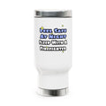 Feel Safe At Night...Sleep With a Firefighter - Stainless Steel Travel Mug with Handle, 14oz