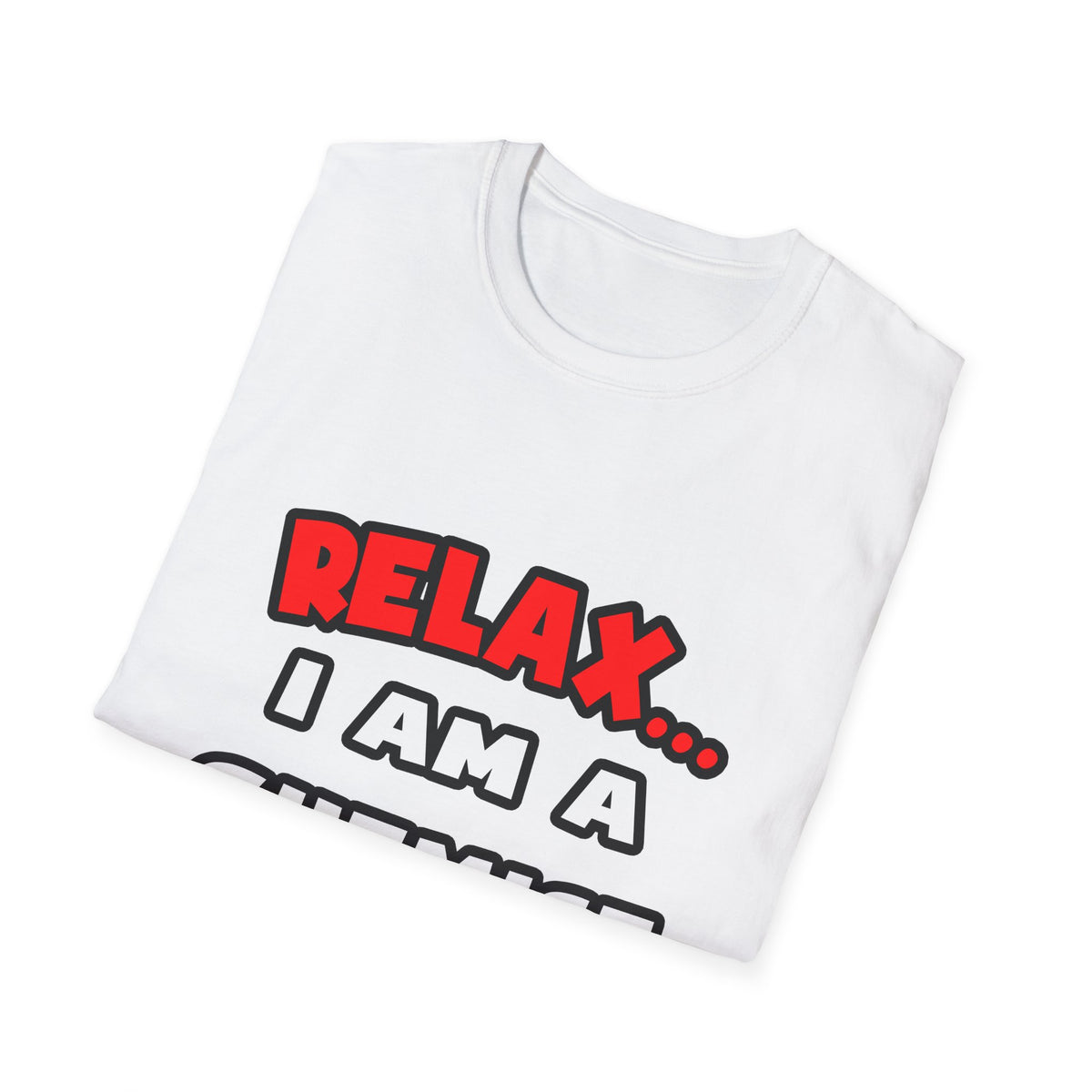 Relax ... I Am a Chemist - Unisex Softstyle T-Shirt