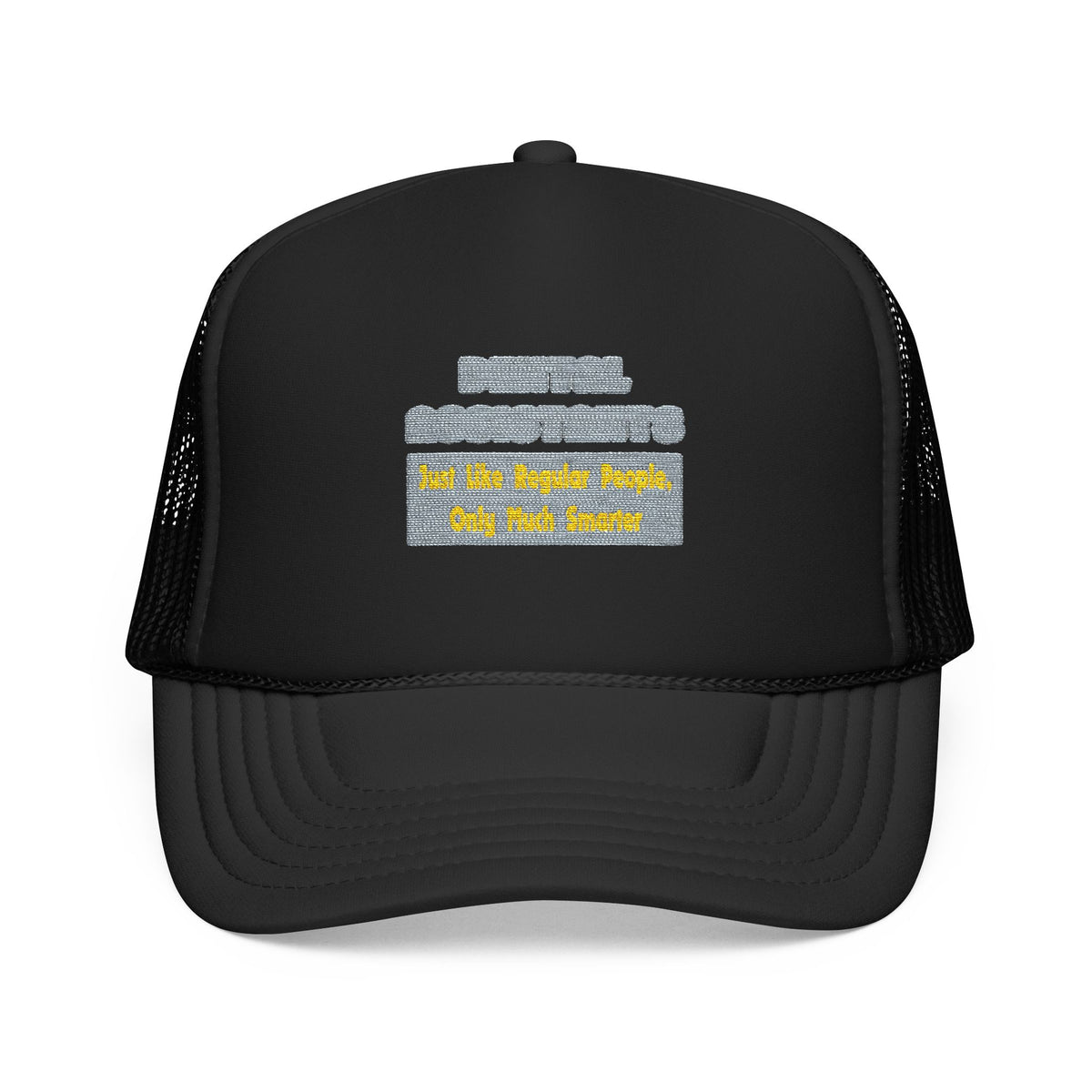 Dental Assistants ... Smarter - Foam Trucker Hat