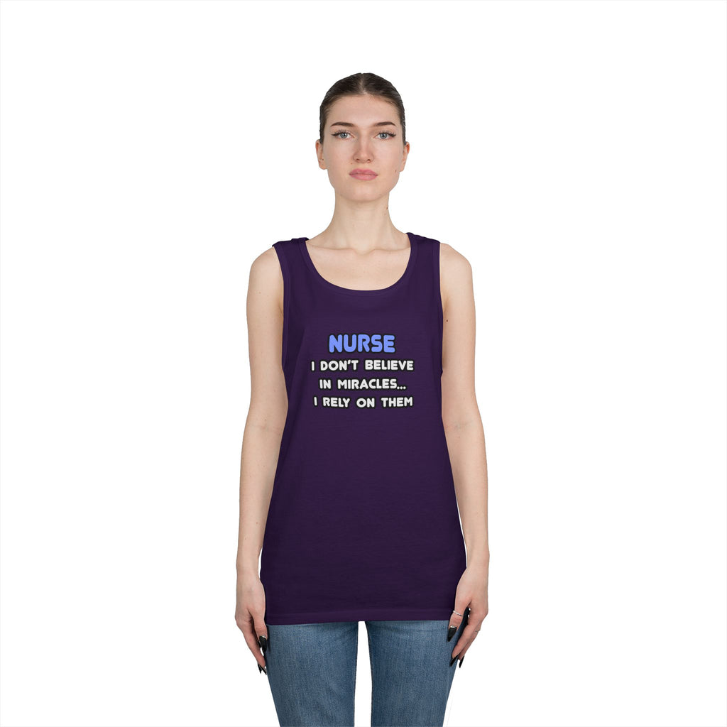Nurse Humorous Tank Top — "I Don’t Believe in Miracles, I Rely on Them"