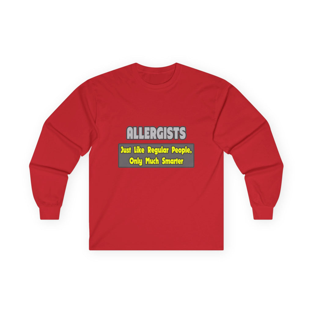 Allergists .. Smarter - Unisex Ultra Cotton Long Sleeve Tee
