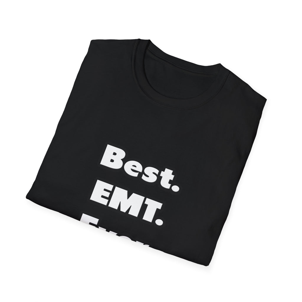 Best. EMT. Ever - Unisex Softstyle T-Shirt