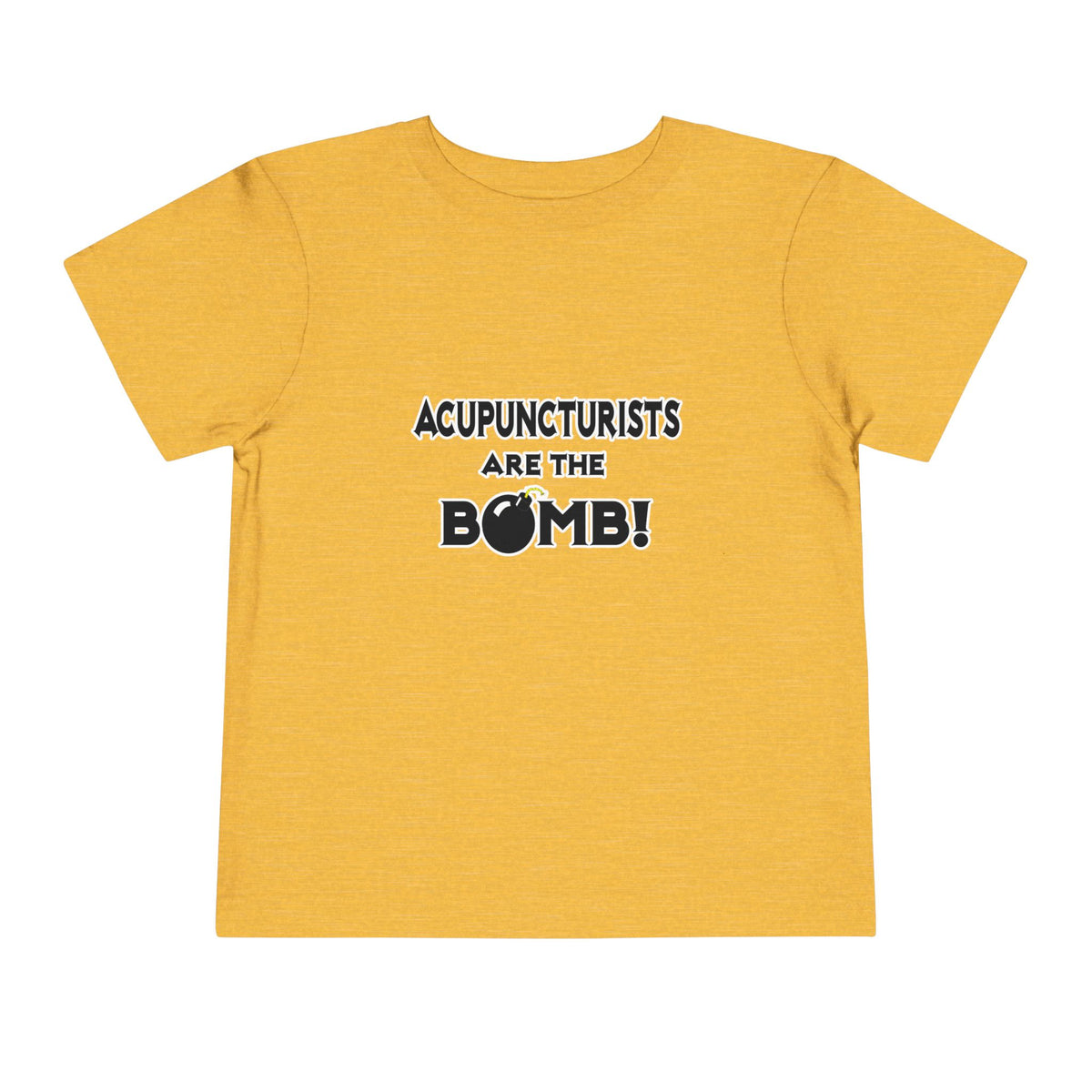 Acupuncturists Are The Bomb! - Toddler Short Sleeve Tee