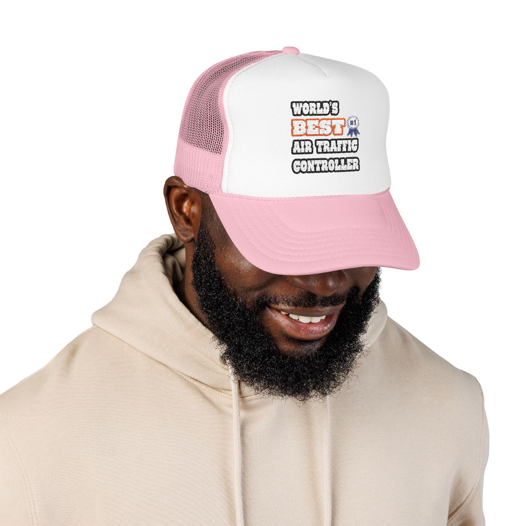 World's Best Air Traffic Controller - Foam Trucker Hat
