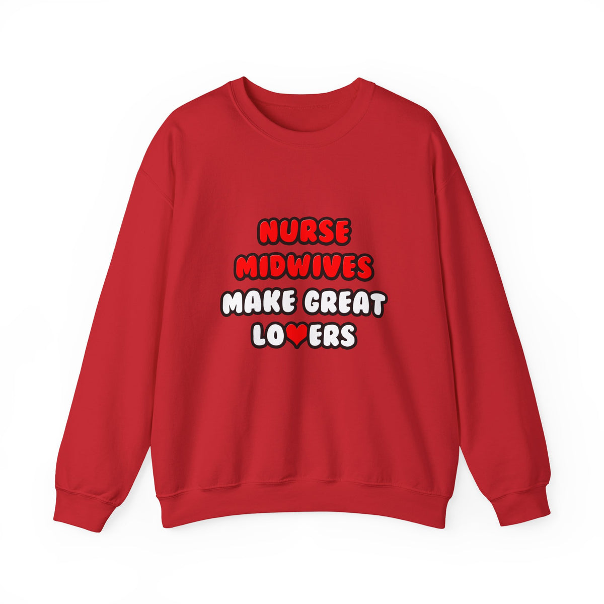 Nurse Midwives Make Great Lovers - Unisex Heavy Blend™ Crewneck Sweatshirt
