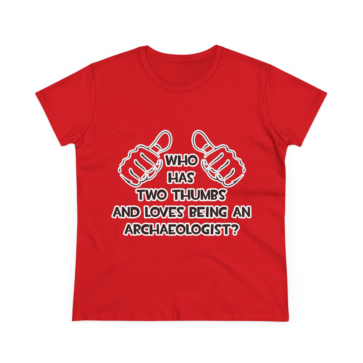 Two Thumbs and Loves Being an Archaeologist - Women's Midweight Cotton Tee