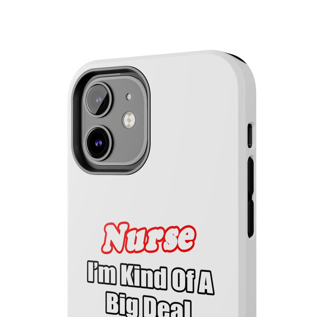 Nurse Big Deal - Tough Phone Cases
