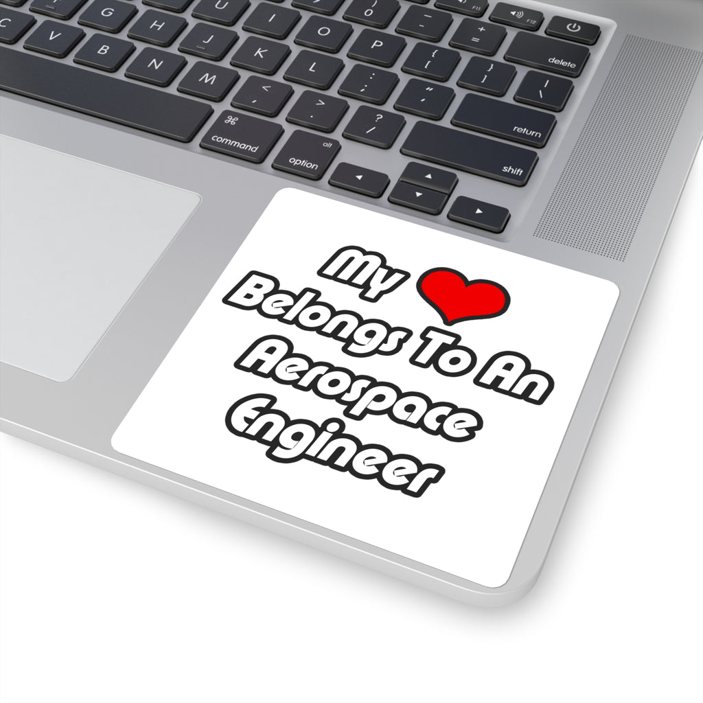 My Heart Belongs To An Aerospace Engineer - Square Stickers