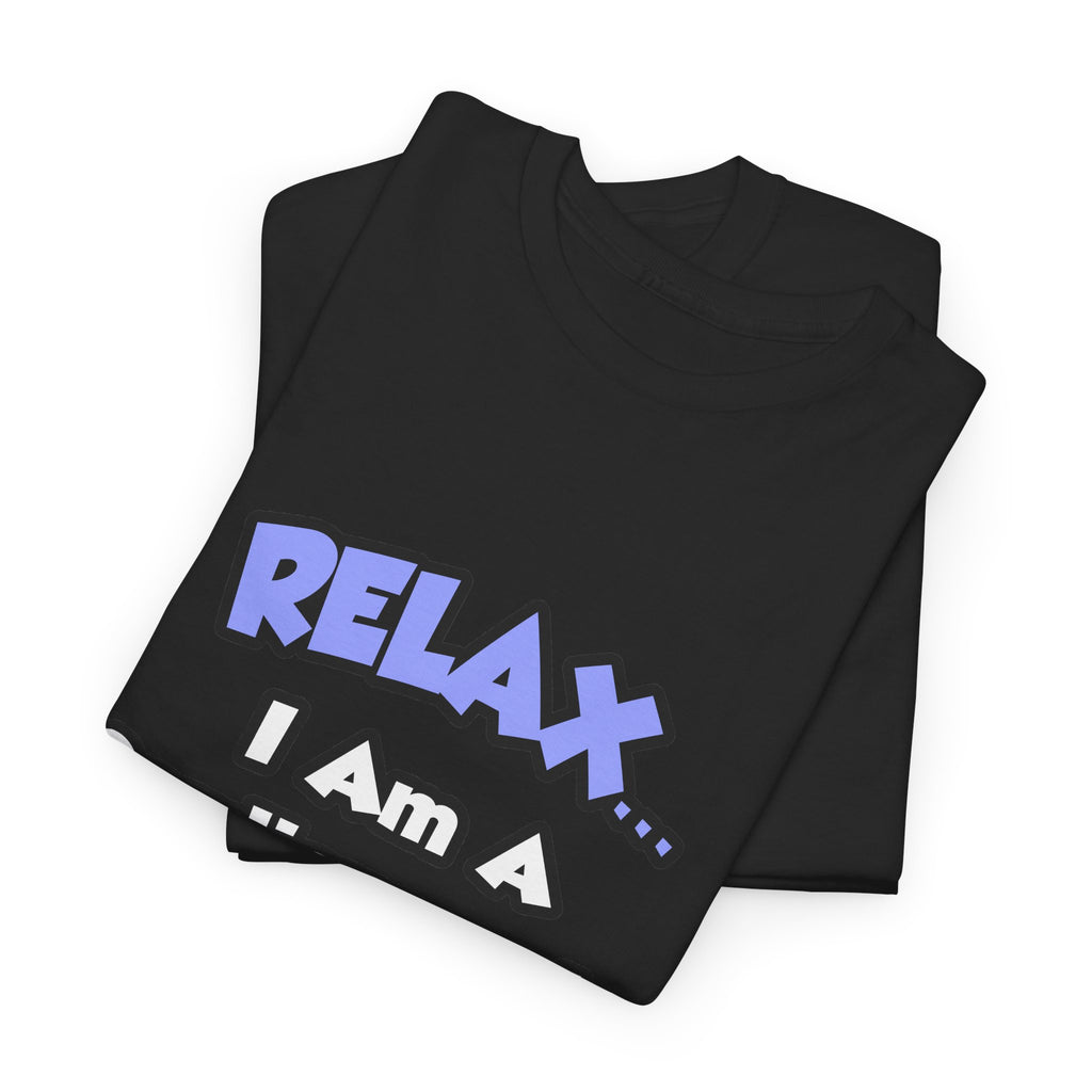 Relax .. I am a Cardiovascular Technologist - Unisex Heavy Cotton Tee