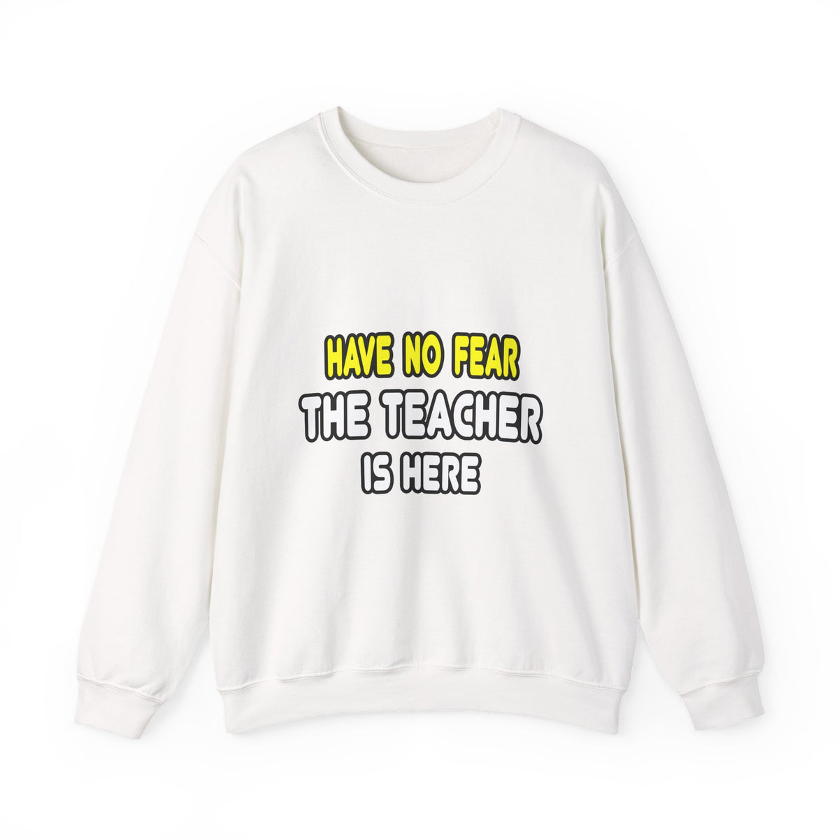 Have No Fear, The Teacher Is Here - Unisex Heavy Blend™ Crewneck Sweatshirt