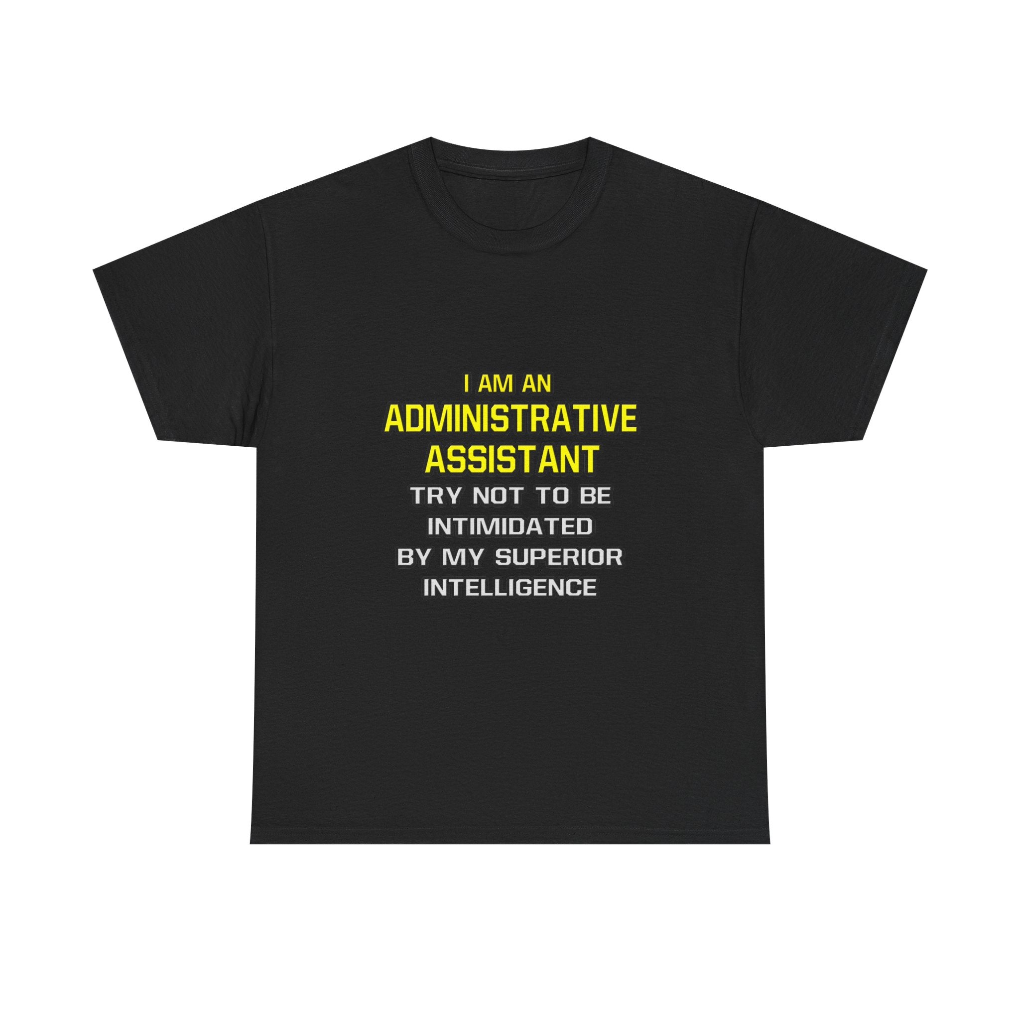 Administrative Assistant...Superior Intelligence - Unisex Heavy Cotton Tee