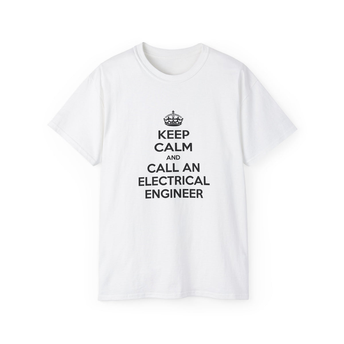 Keep Calm and Call an Electrical Engineer - Unisex Ultra Cotton Tee