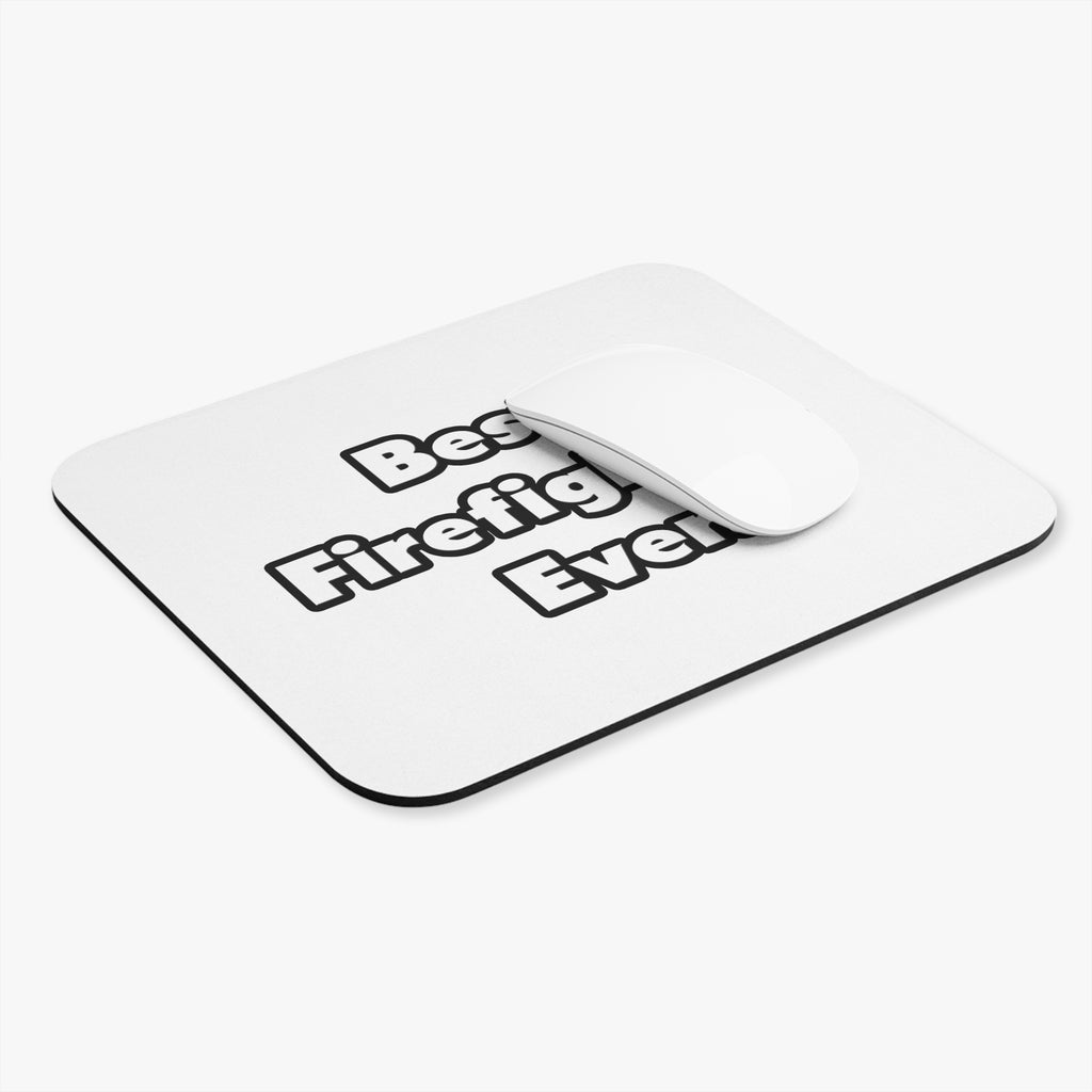 Best. Firefighter. Ever - Mouse Pad (Rectangle)