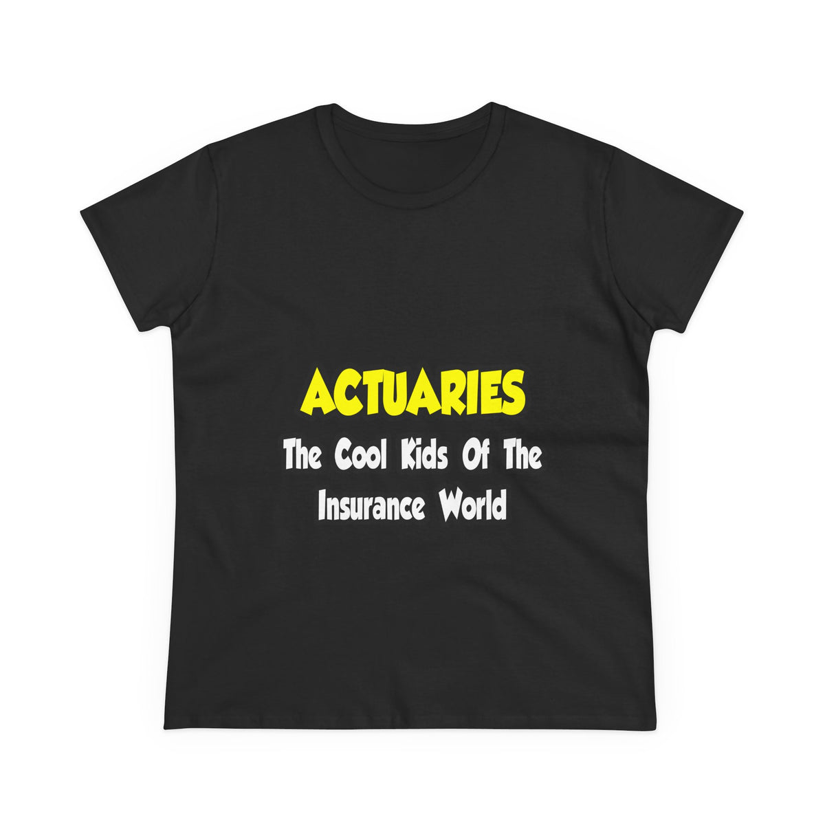 Actuaries...Cool Kids of Insurance World - Women's Midweight Cotton Tee