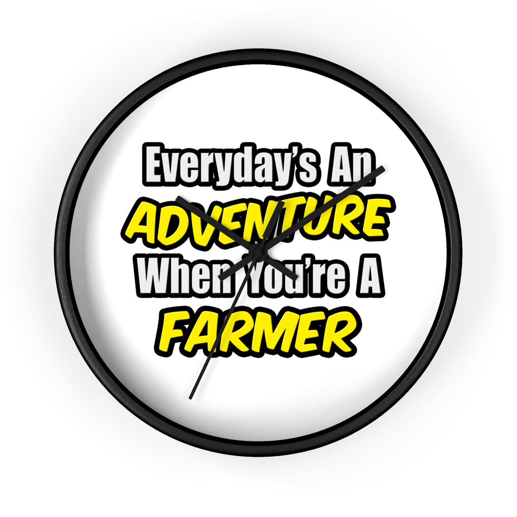 Everyday's An Adventure...Farmer - Wall Clock