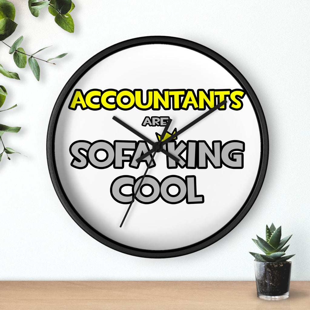 Accountants Are Sofa King Cool - Wall Clock
