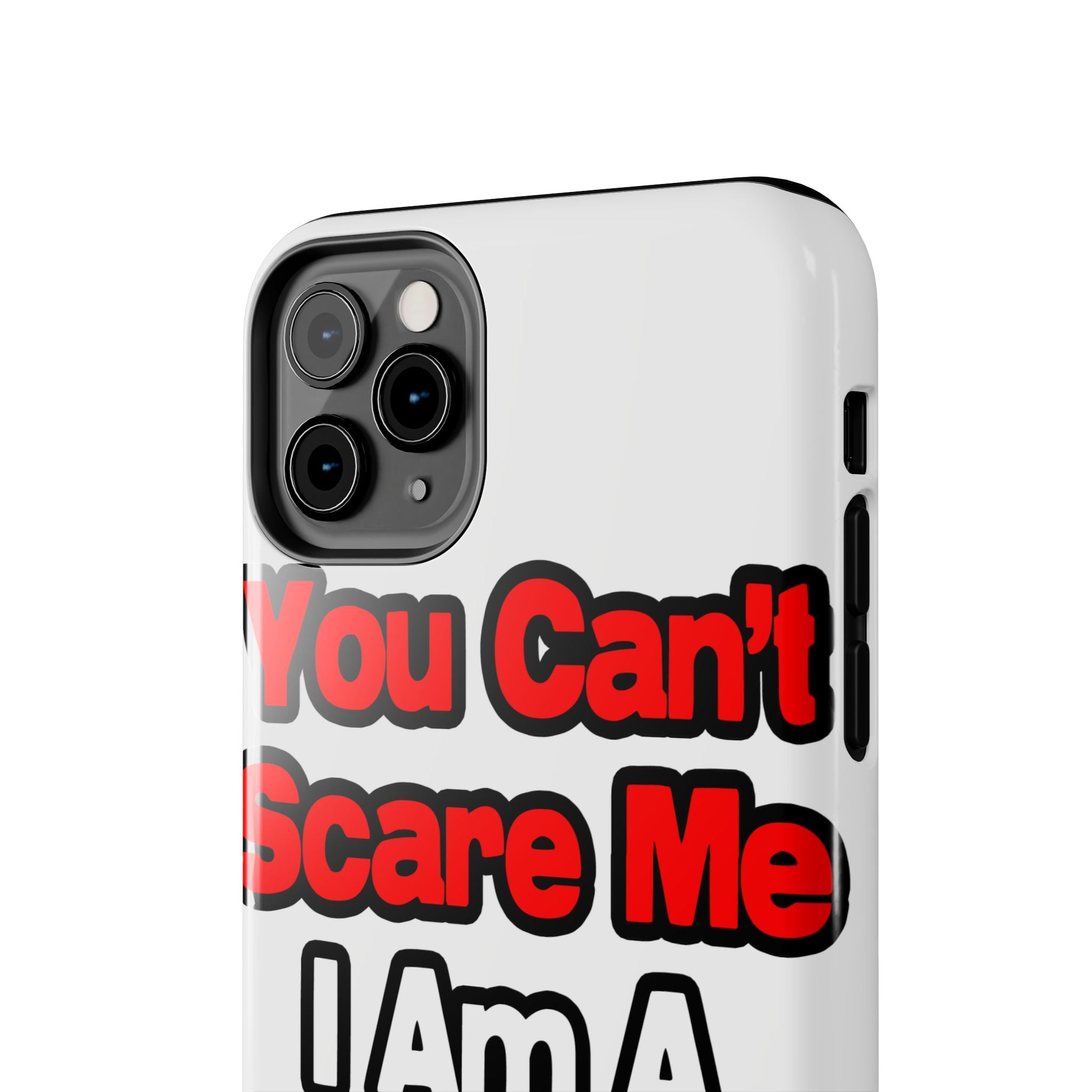You Can't Scare Me...Teacher - Tough Phone Cases
