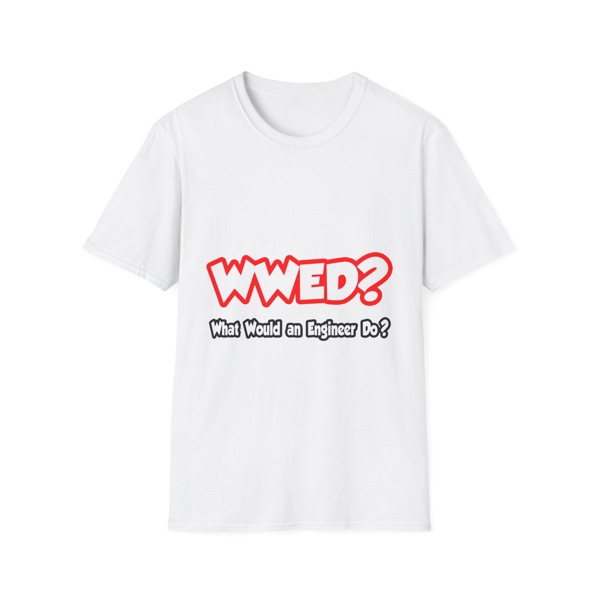 WWED...What Would an Engineer Do - Unisex Softstyle T-Shirt