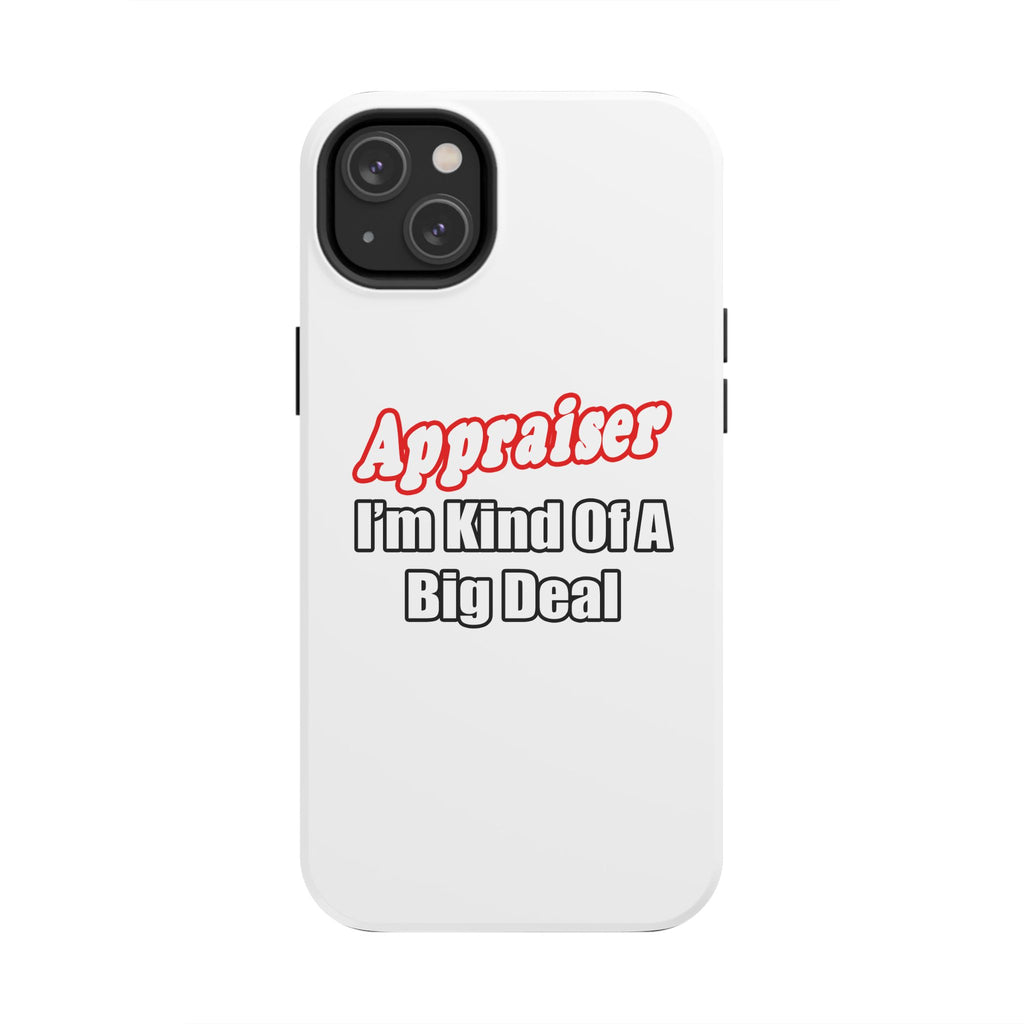 Appraiser...Kind of a Big Deal - Tough Phone Cases