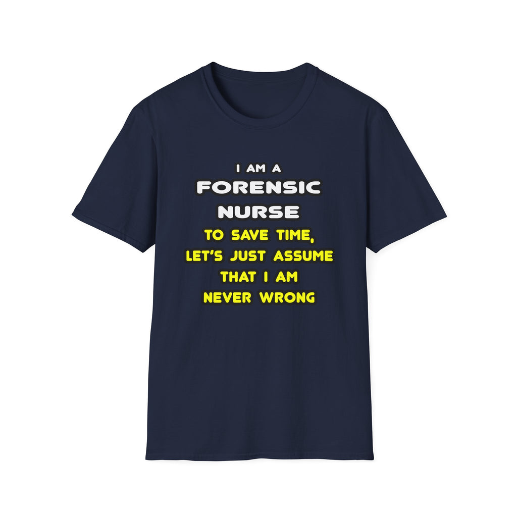 Funny Forensic Nurse T Shirts and Gifts - Unisex Softstyle T-Shirt