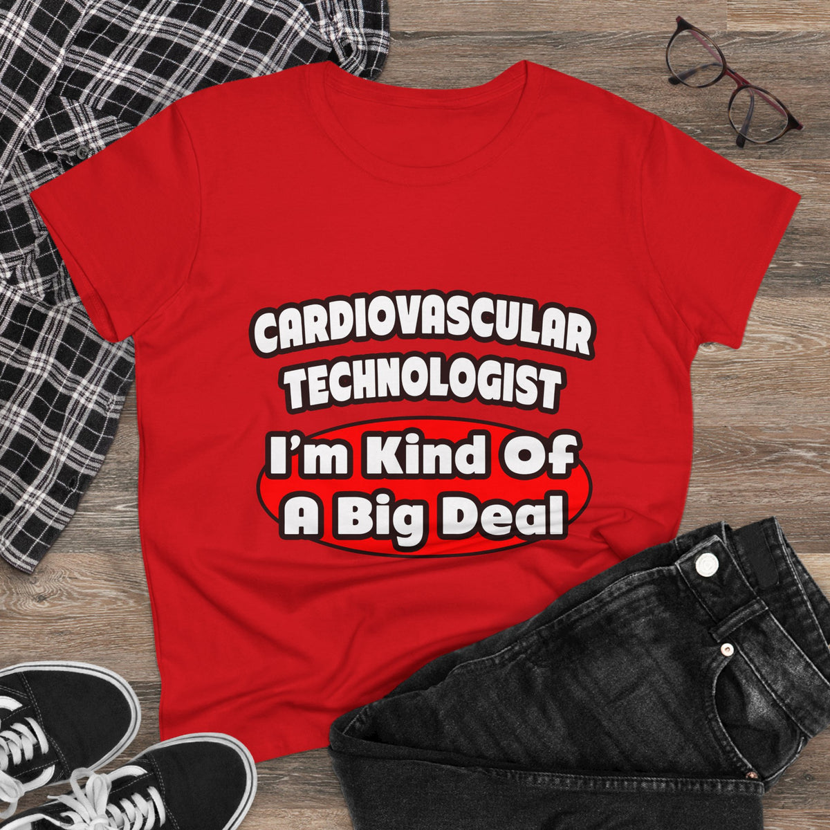 Cardiovascular Technologist .. Big Deal - Women's Midweight Cotton Tee