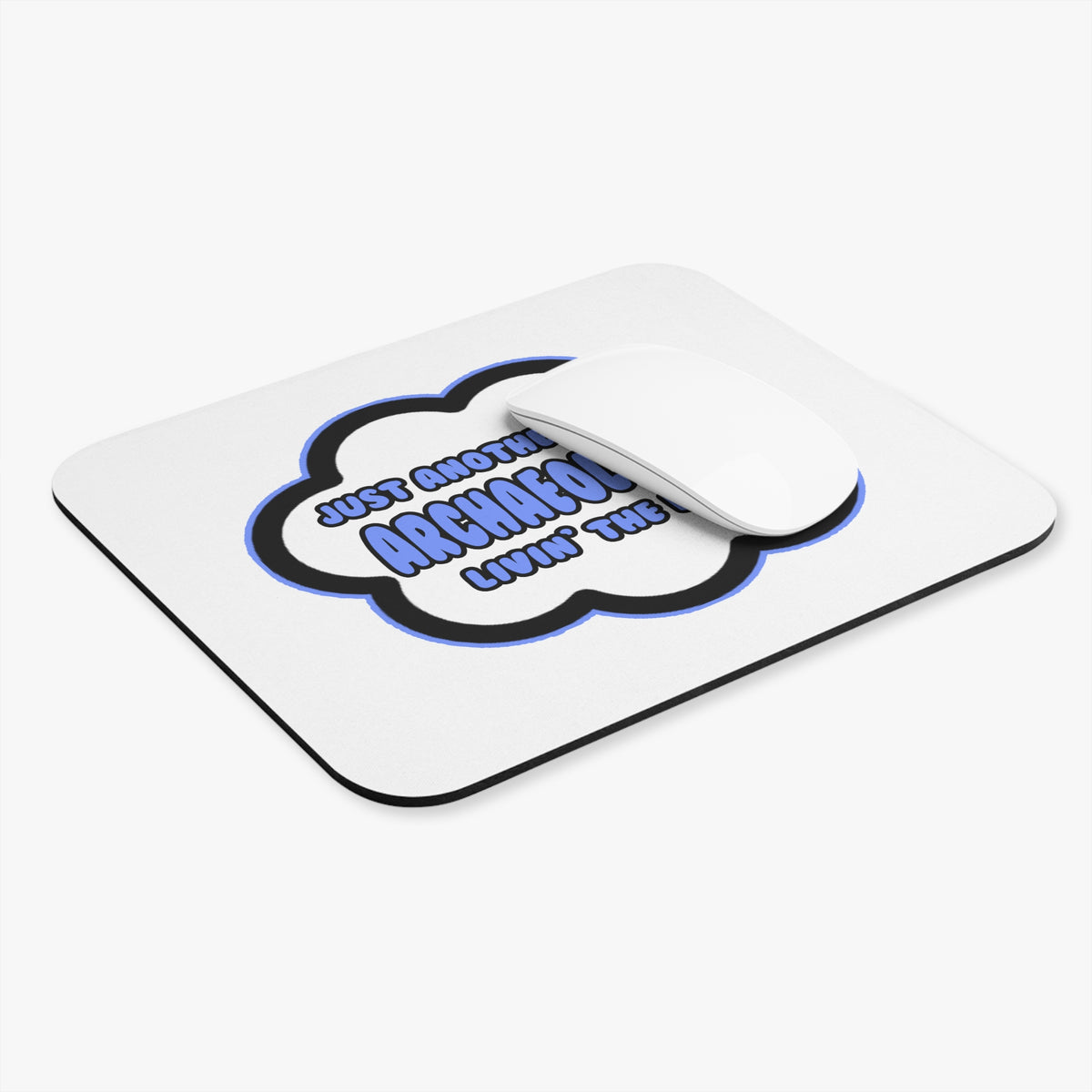 Archaeologist .. Livin' The Dream - Mouse Pad (Rectangle)