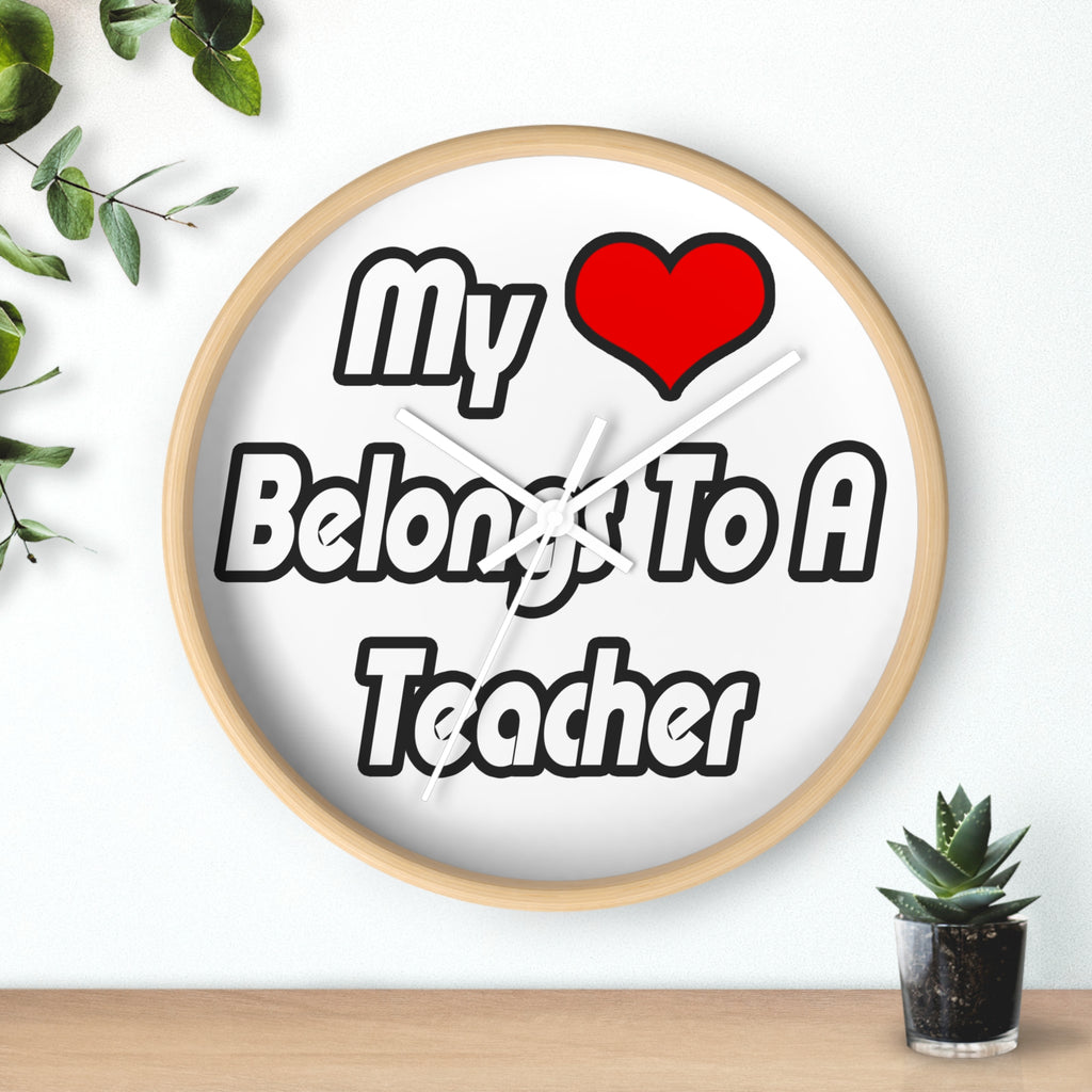 My Heart Belongs To A Teacher - Wall Clock