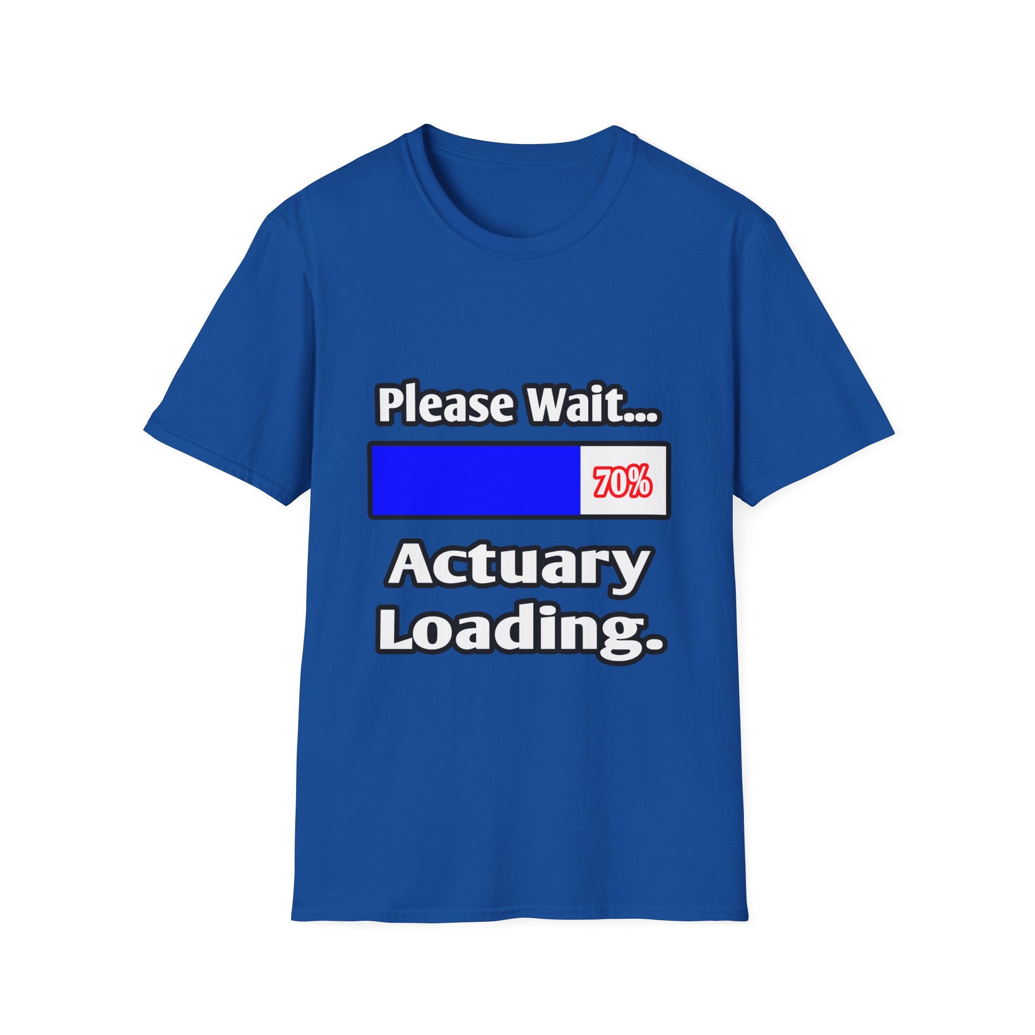 Please Wait...Actuary Loading - Unisex Softstyle T-Shirt