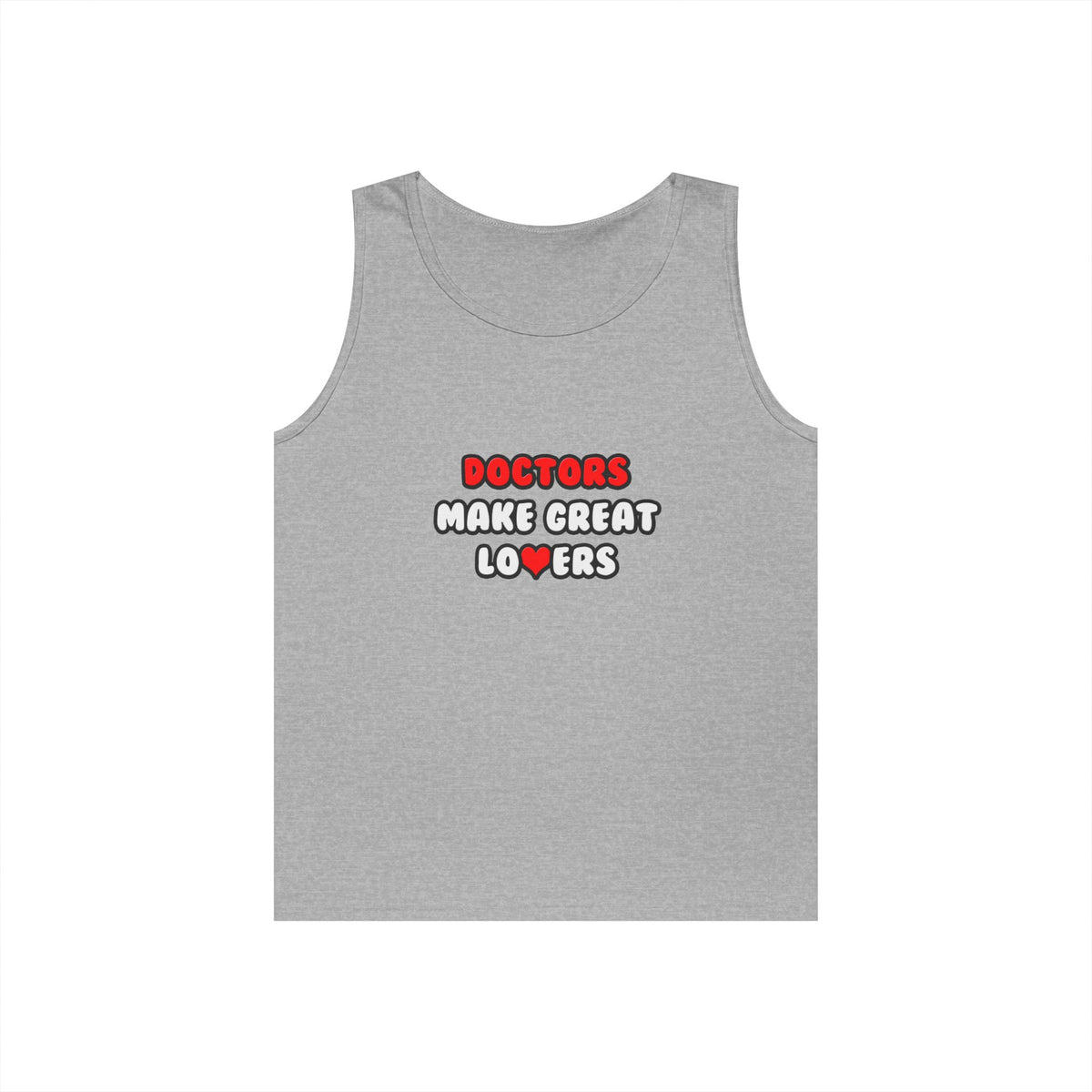 Doctors Make Great Lovers - Unisex Heavy Cotton Tank Top
