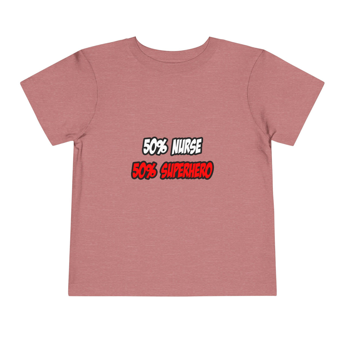 Half Nurse...Half Superhero - Toddler Short Sleeve Tee