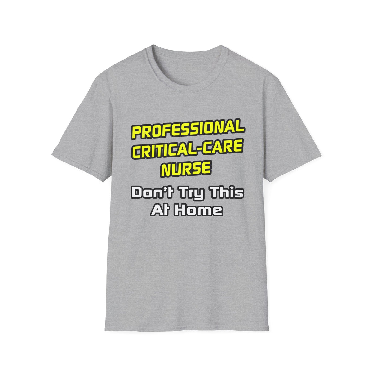 Professional Critical Care Nurse .. Joke - Unisex Softstyle T-Shirt
