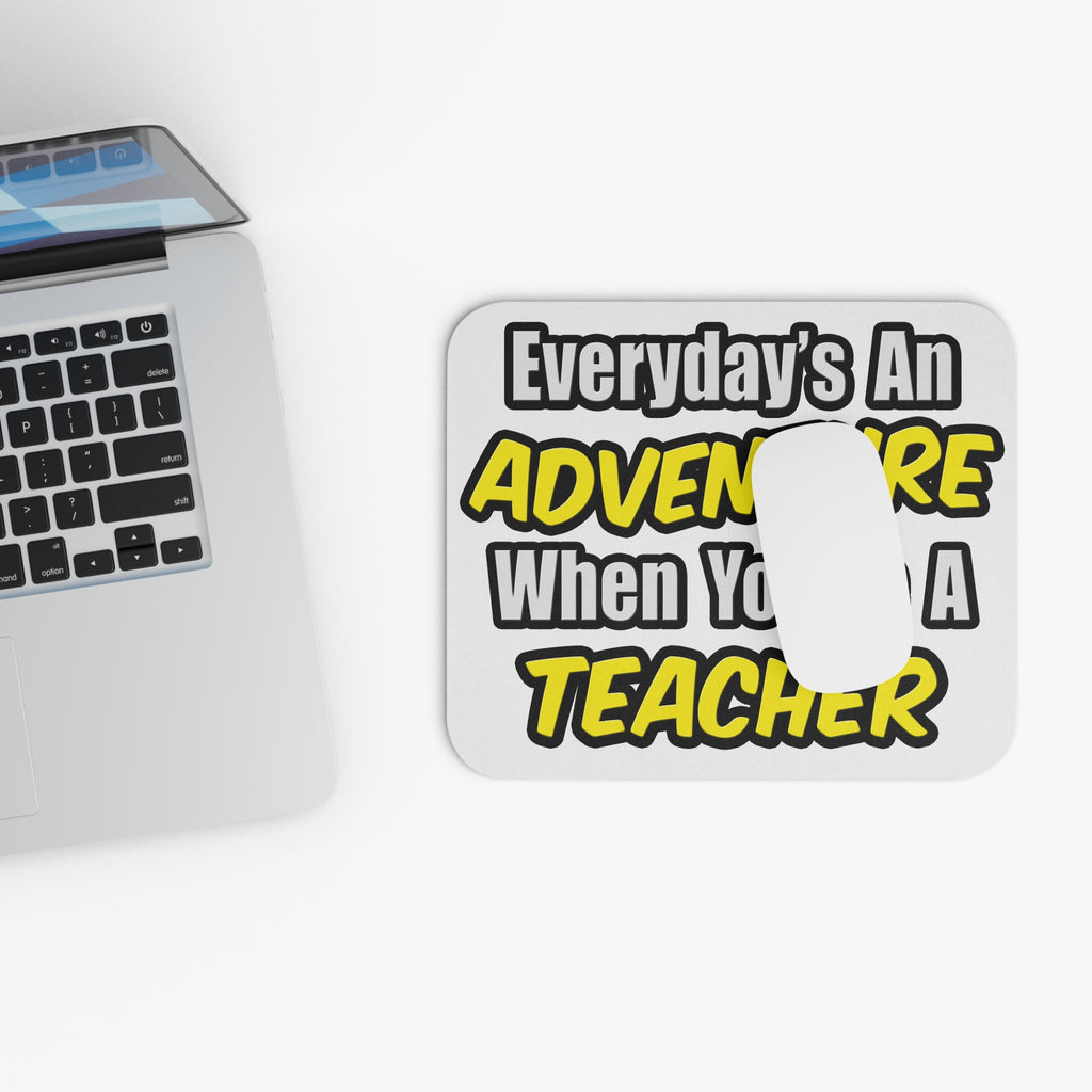 Everyday's An Adventure...Teacher - Mouse Pad (Rectangle)