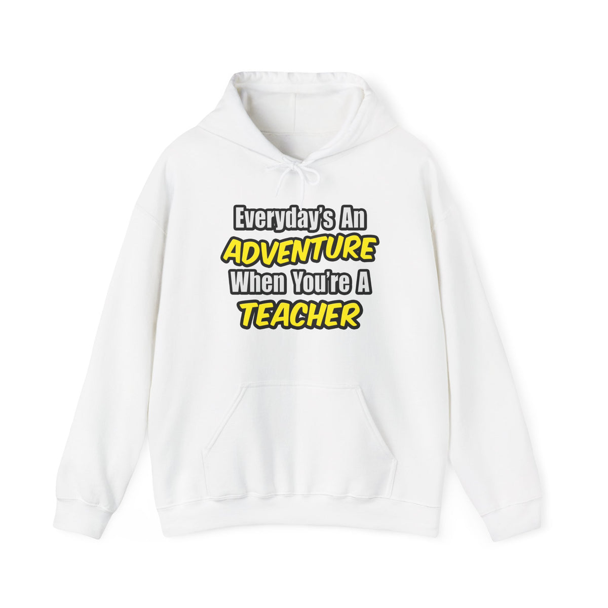 Everyday's An Adventure...Teacher - Unisex Heavy Blend™ Hooded Sweatshirt
