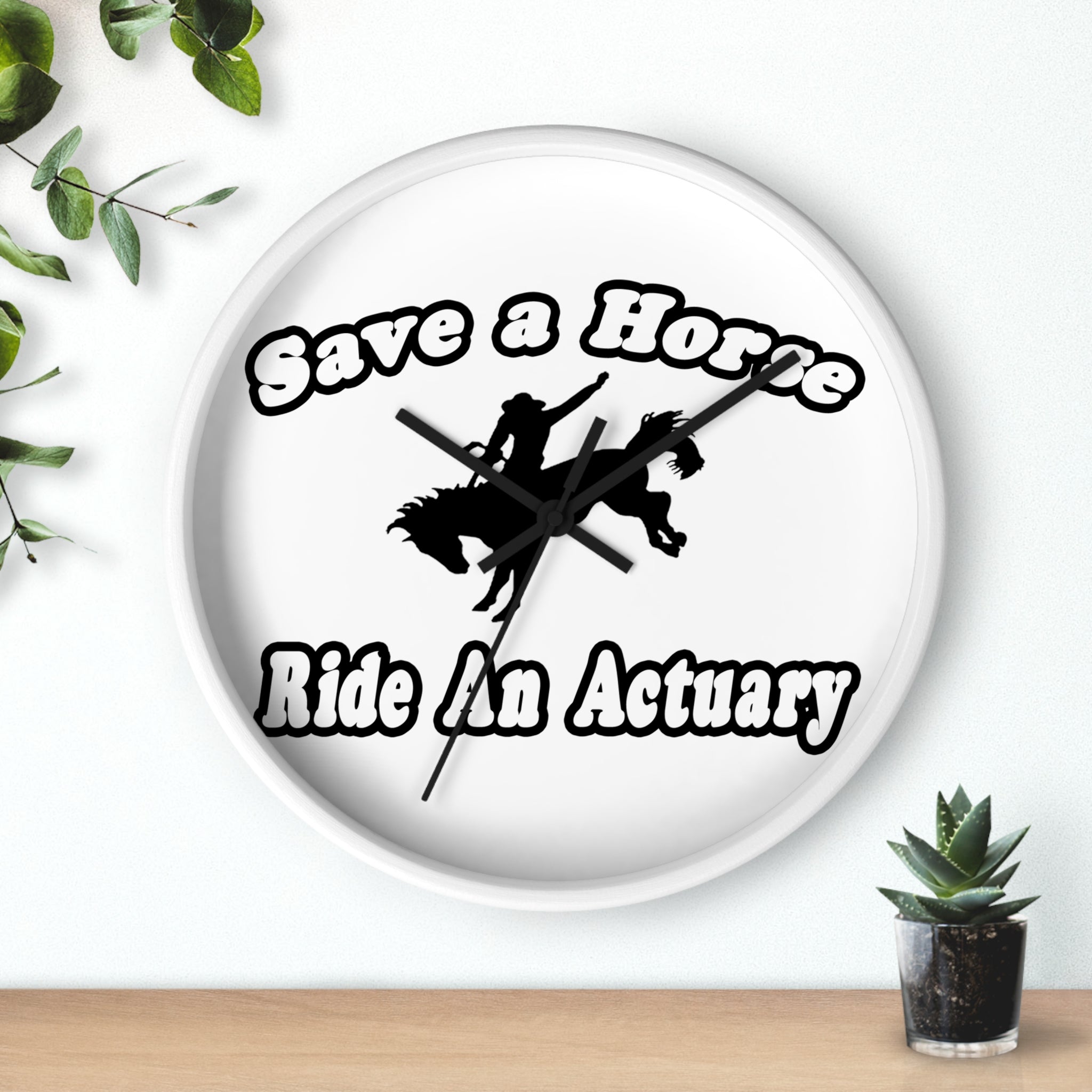 Save Horse, Ride Actuary - Wall Clock