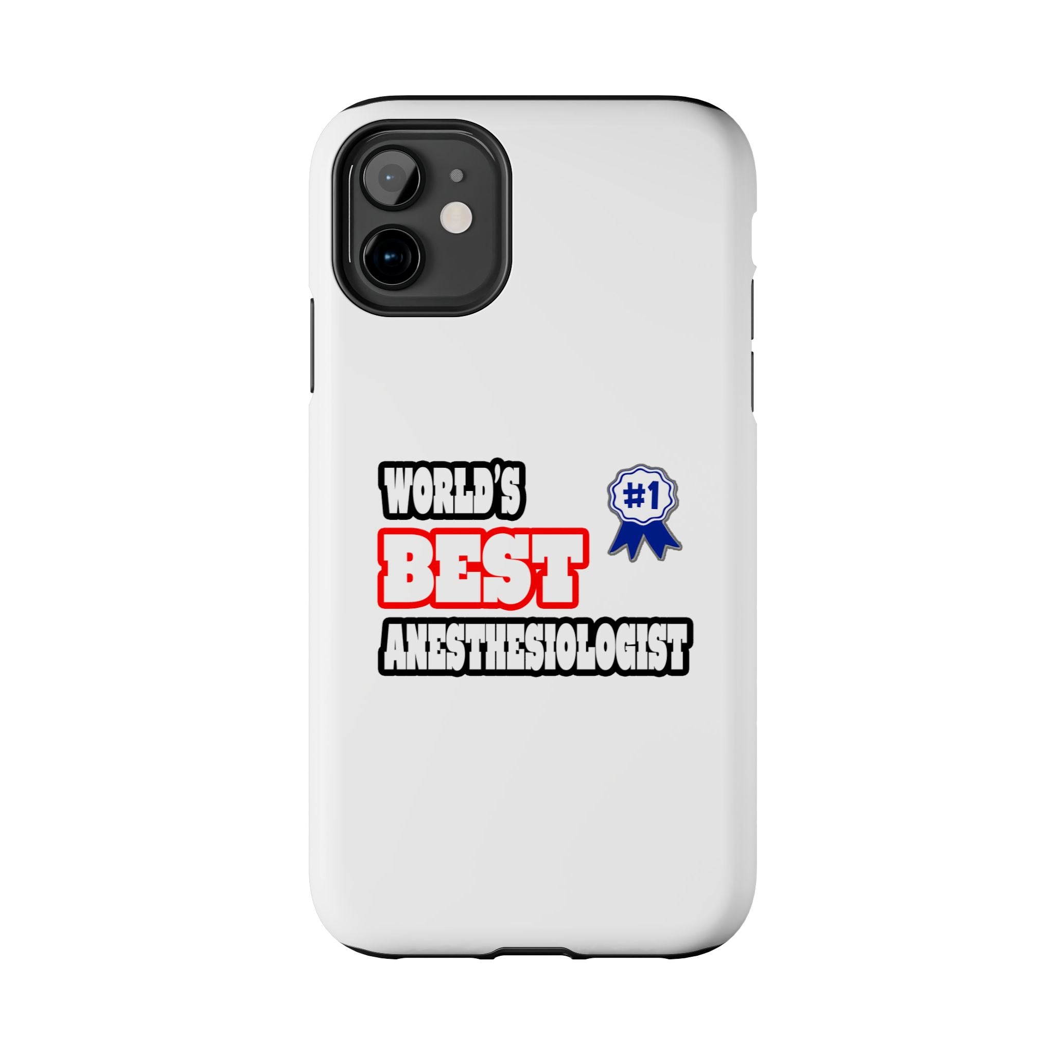 World's Best Anesthesiologist - Tough Phone Cases