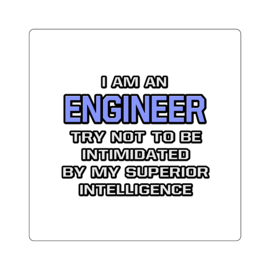 Engineer Joke ... Superior Intelligence - Square Stickers