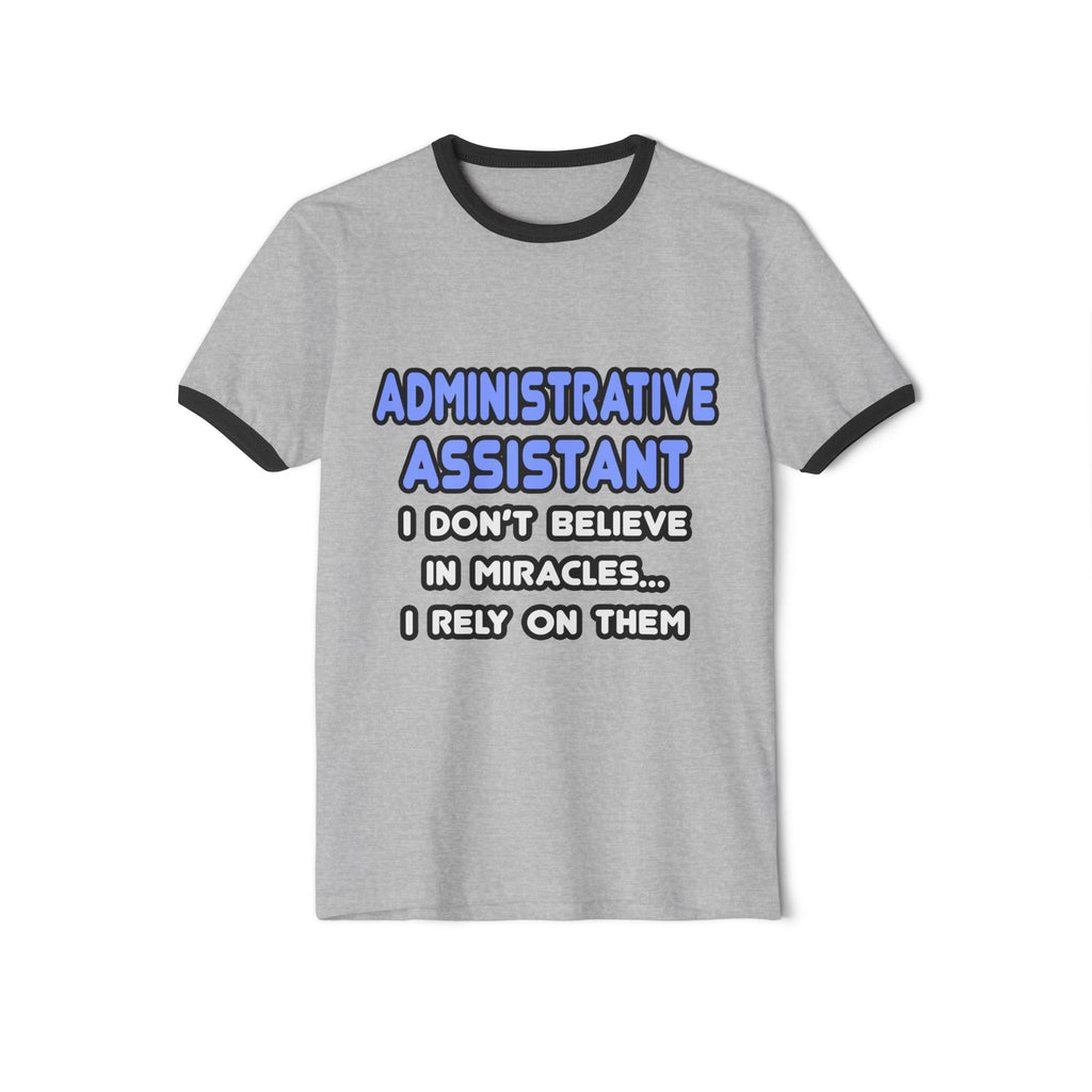 Miracles and Administrative Assistants - Unisex Cotton Ringer T-Shirt