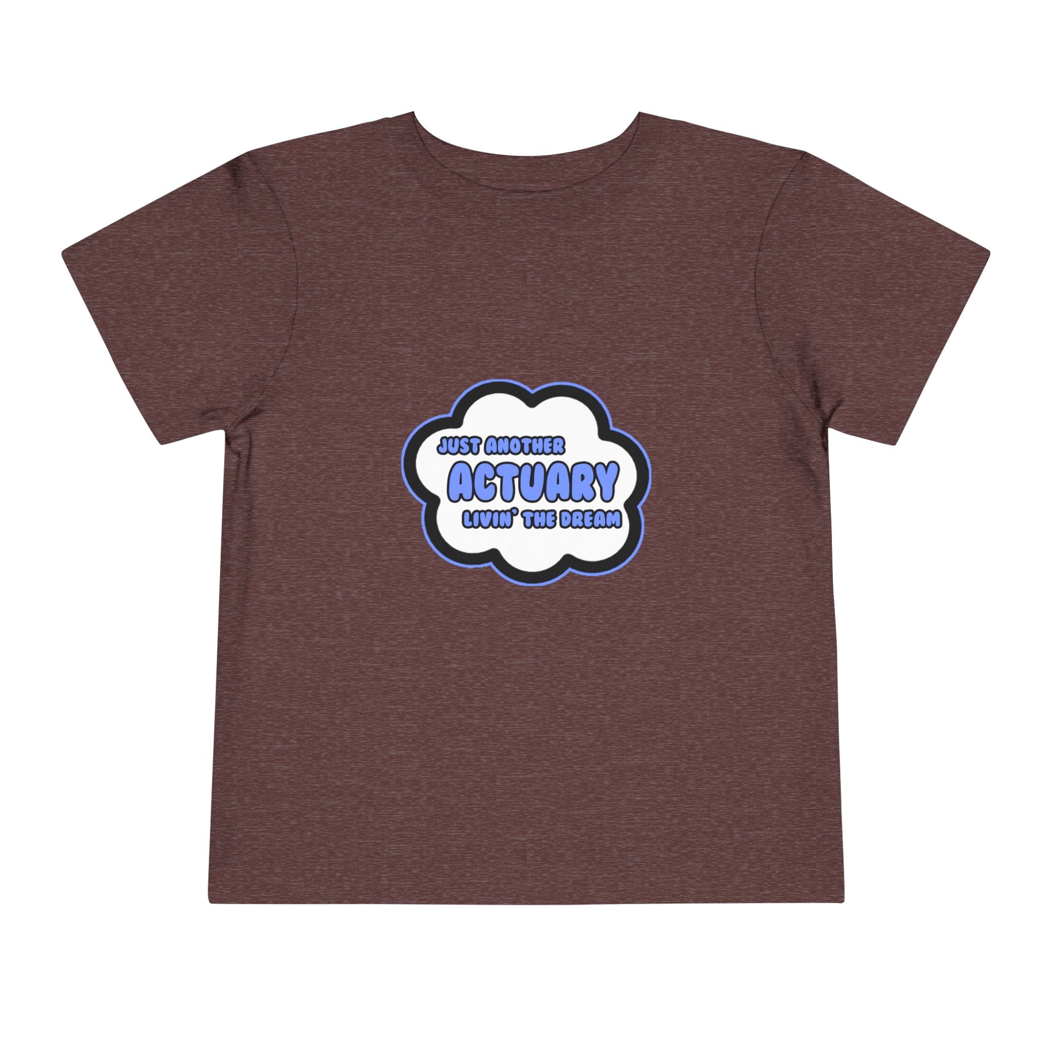 Actuary .. Livin' The Dream - Toddler Short Sleeve Tee